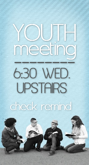 Student Ministries meet Wed. @ 6:30 PM
